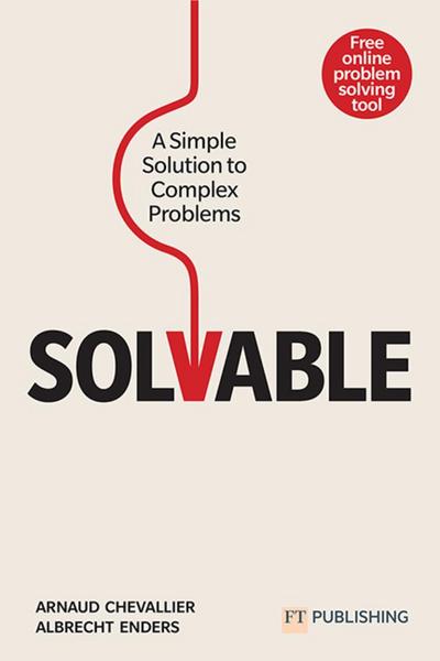 Enders, A: Solvable: A simple solution to complex problems