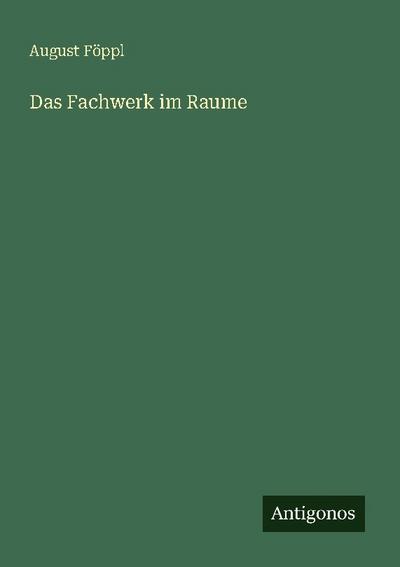 Das Fachwerk im Raume