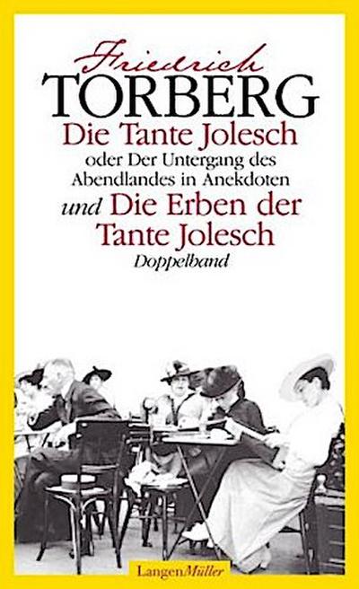 Die Tante Jolesch Oder Der Untergang des Abendlandes in Anekdoten / Die Erben der Tante Jolesch