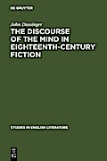 The Discourse of the Mind in Eighteenth-Century Fiction - John Dussinger