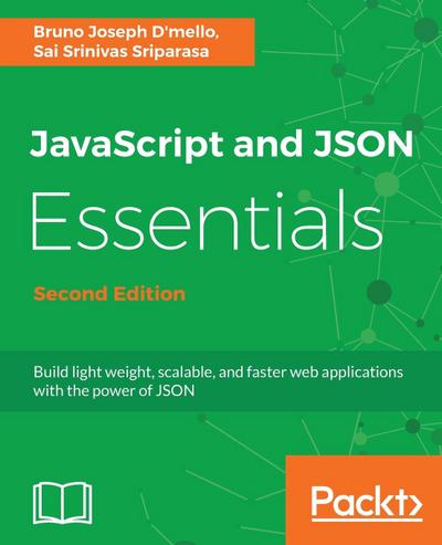 JavaScript and JSON Essentials Second Edition