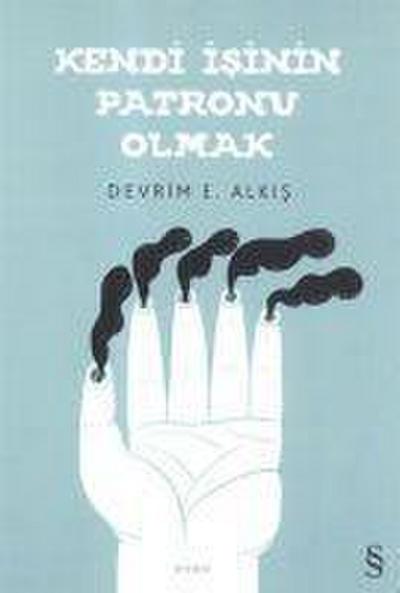 Kendi Isinin Patronu Olmak