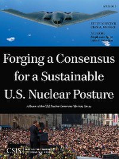 Forging a Consensus for a Sustainable U.S. Nuclear Posture