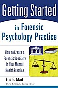 Getting Started in Forensic Psychology Practice