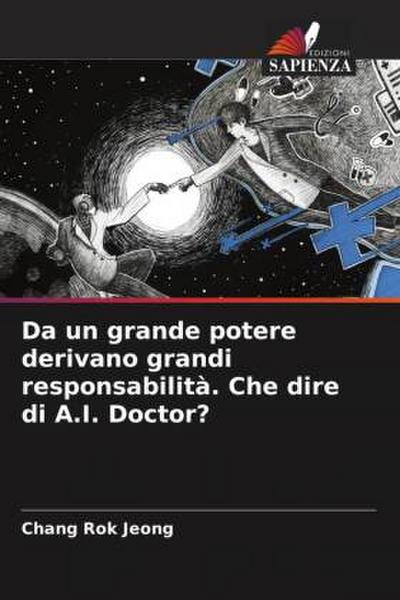 Da un grande potere derivano grandi responsabilità. Che dire di A.I. Doctor?