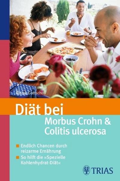 Diät bei Morbus Crohn und Colitis ulcerosa: Chancen durch reizarme Ernährung. So hilft die Spezielle Kohlenhydrat-Diät