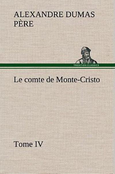 Le comte de Monte-Cristo, Tome IV