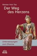 Der Weg des Herzens. Unterweisungen zum Dharma