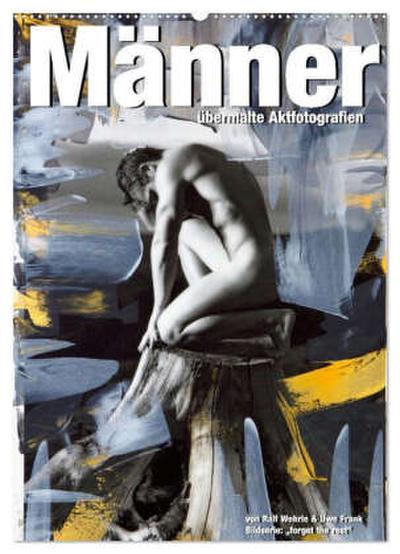 Männer - übermalte Aktfotografien (Wandkalender 2026 DIN A2 hoch), CALVENDO Monatskalender