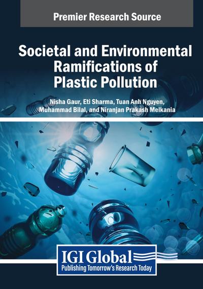 Societal and Environmental Ramifications of Plastic Pollution