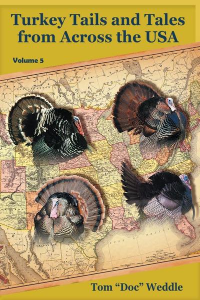 Turkey Tails and Tales from Across the USA - Volume 5