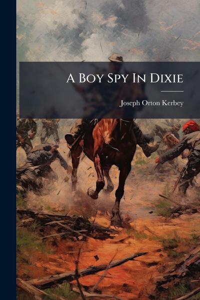 A Boy Spy In Dixie