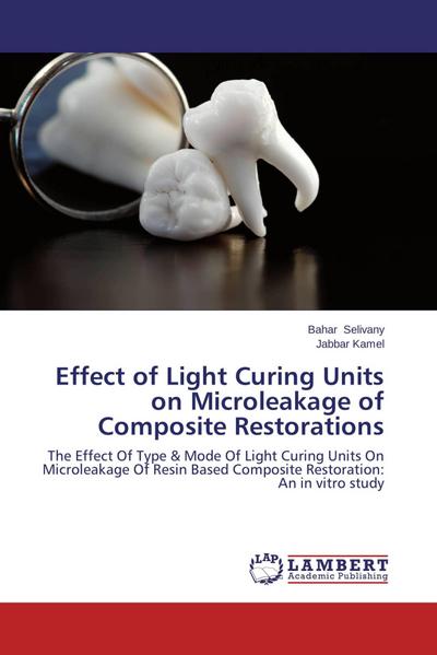 Effect of Light Curing Units on Microleakage of Composite Restorations