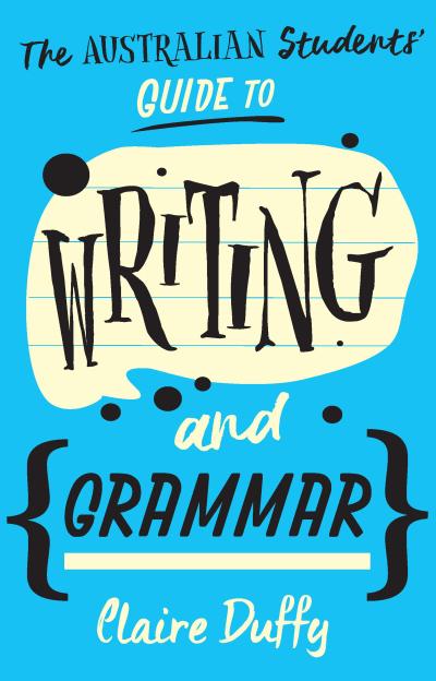 Australian Students’ Guide to Writing and Grammar
