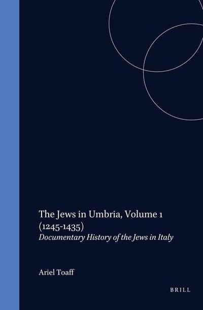 The Jews in Umbria, Volume 1 (1245-1435)