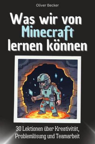 Was wir von Minecraft lernen können