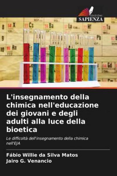 L’insegnamento della chimica nell’educazione dei giovani e degli adulti alla luce della bioetica