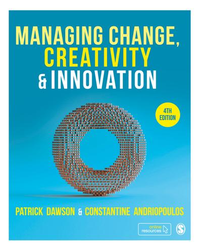 Managing Change, Creativity and Innovation