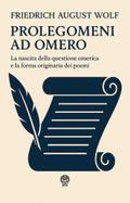 Prolegomeni ad Omero (Tradotto) (Annotato)