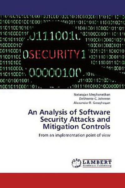 An Analysis of Software Security Attacks and Mitigation Controls