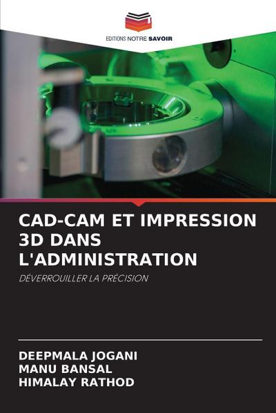 CAD-CAM ET IMPRESSION 3D DANS L’ADMINISTRATION