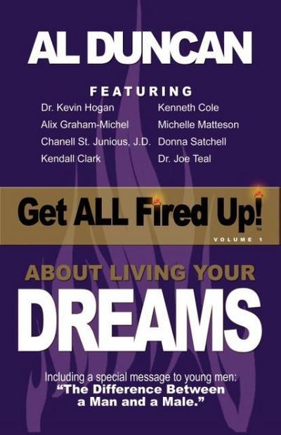 Get All Fired Up! About Living Your Dreams