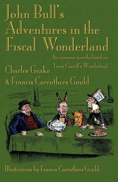John Bull’s Adventures in the Fiscal Wonderland