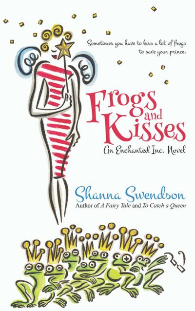 Frogs and Kisses (Enchanted, Inc., #8)
