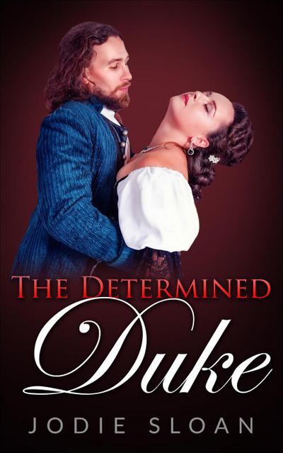 The Determined Duke (The Duke of Desire, #2)