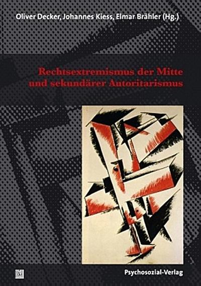 Rechtsextremismus der Mitte und sekundärer Autoritarismus