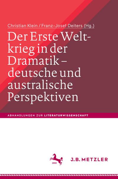 Der Erste Weltkrieg in der Dramatik - deutsche und australische Perspektiven / The First World War in Drama - German and Australian Perspectives