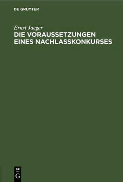 Die Voraussetzungen eines Nachlaßkonkurses