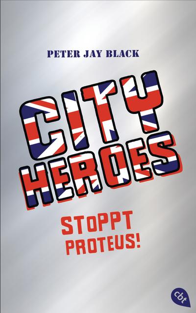 CITY HEROES - Stoppt Proteus!: Band 1