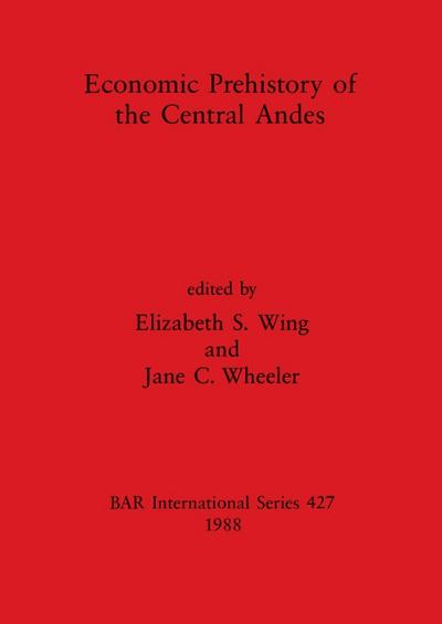 Economic Prehistory of the Central Andes