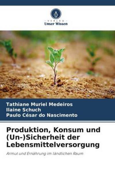 Produktion, Konsum und (Un-)Sicherheit der Lebensmittelversorgung
