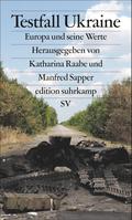 Testfall Ukraine: Europa und seine Werte (edition suhrkamp)