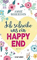 Ich schreibe uns ein Happy End