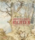 Adrian Ludwig Richter: Zeichnungen aus der Sammlung Dräger