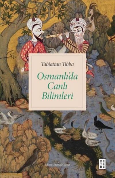 Tabiattan Tibba - Osmanlida Canli Bilimleri