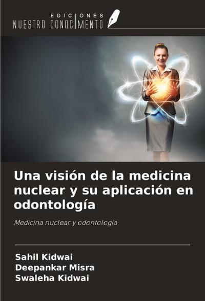 Una visión de la medicina nuclear y su aplicación en odontología