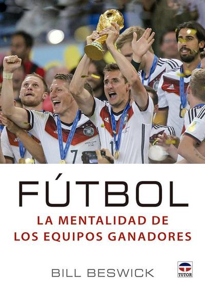 Fútbol : la mentalidad de los equipos ganadores