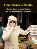 From Tattoos to Textiles, Murni’s Guide to Asian Textiles, All You Need to Know...And More
