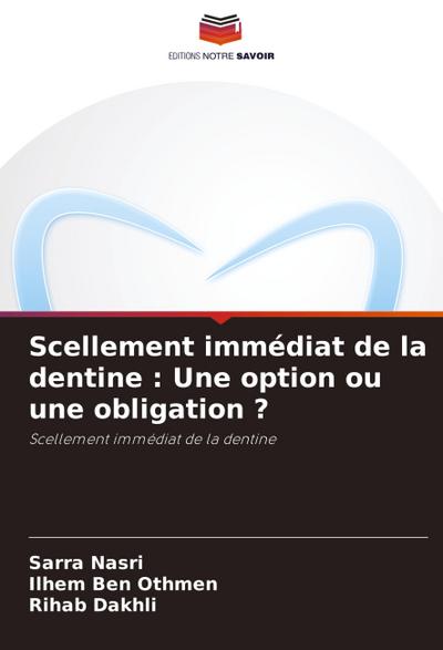 Scellement immédiat de la dentine : Une option ou une obligation ?
