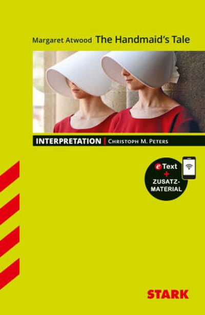 STARK Margaret Atwood: The Handmaid’s Tale - Englisch - Interpretationen, m. 1 Buch, m. 1 Beilage