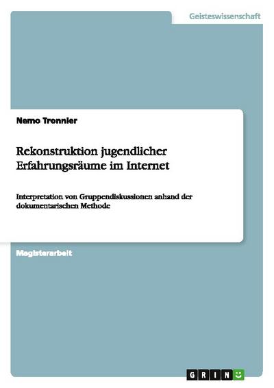Rekonstruktion jugendlicher Erfahrungsräume im Internet