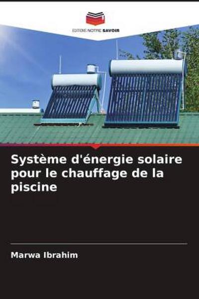 Système d’énergie solaire pour le chauffage de la piscine