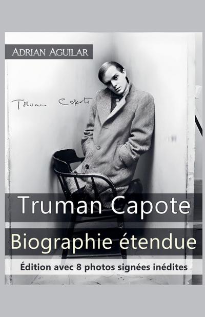 Aguilar, A: Truman Capote Biographie Étendue