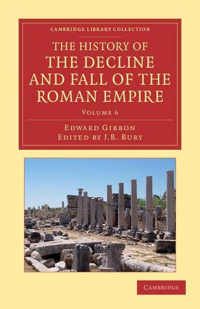 The History of the Decline and Fall of the Roman Empire - Volume 6