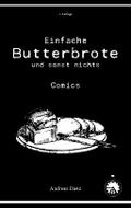 Einfache Butterbrote und sonst nichts