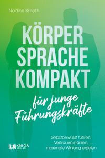 Körpersprache kompakt für junge Führungskräfte